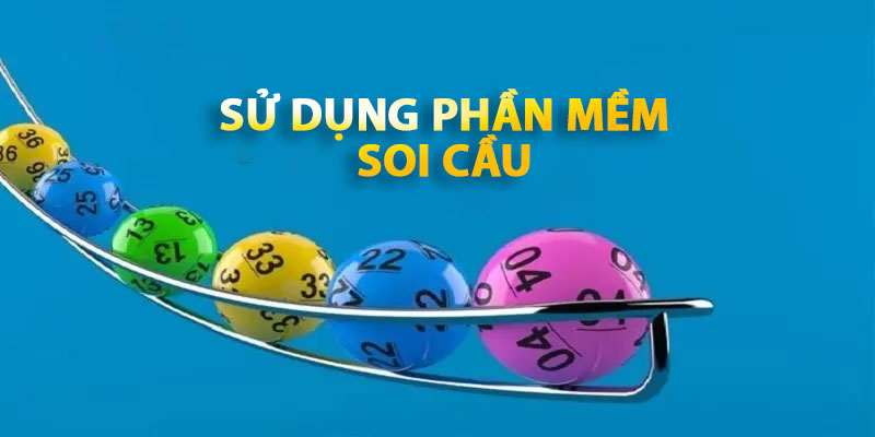 Sử dụng phần mềm soi cầu